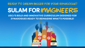 Sulam for Imagineers: Igniting Innovation in Synagogue Leadership